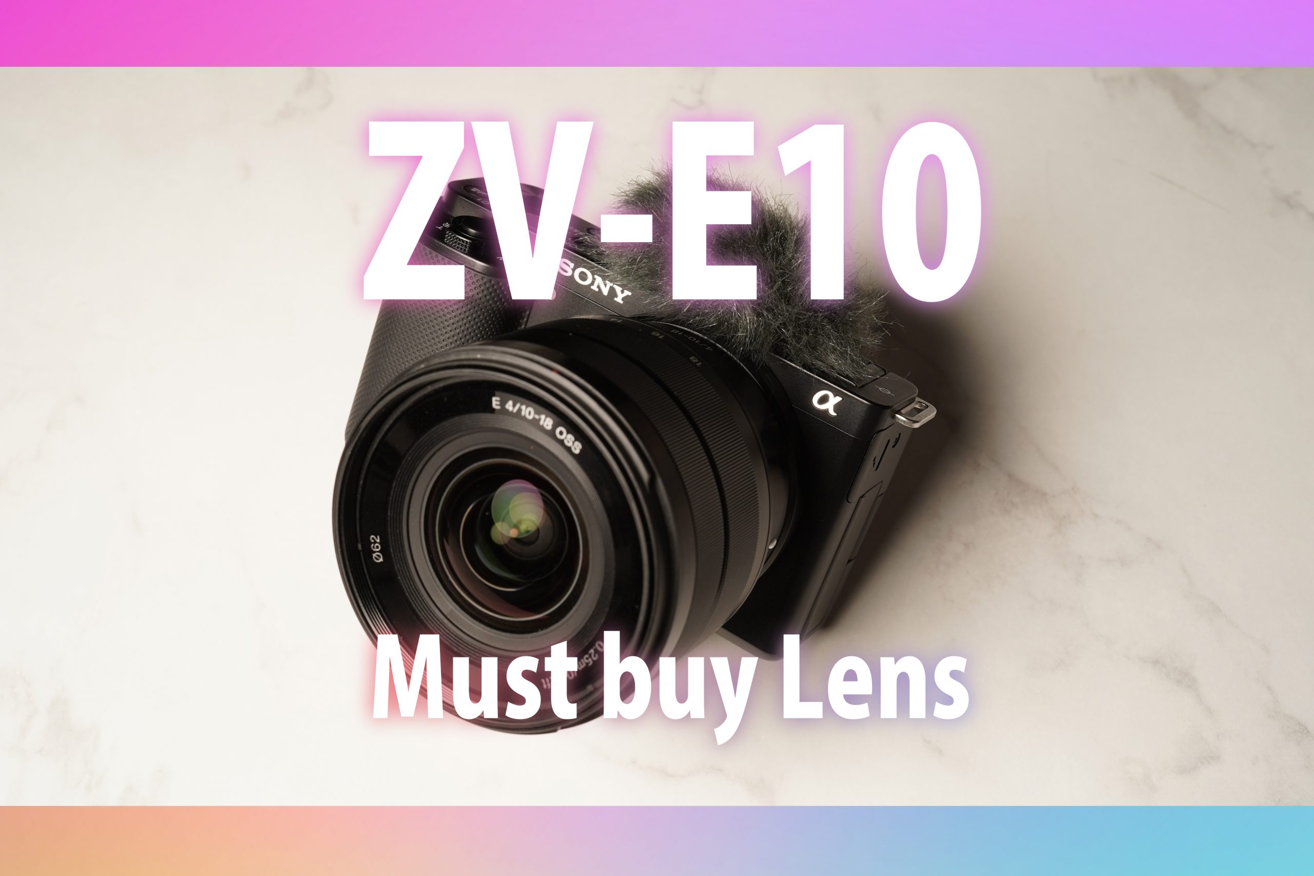 ZV-E10発売記念】マスト・バイ・レンズ～ E 10-18mm F4 OSS 編～ | THE ...