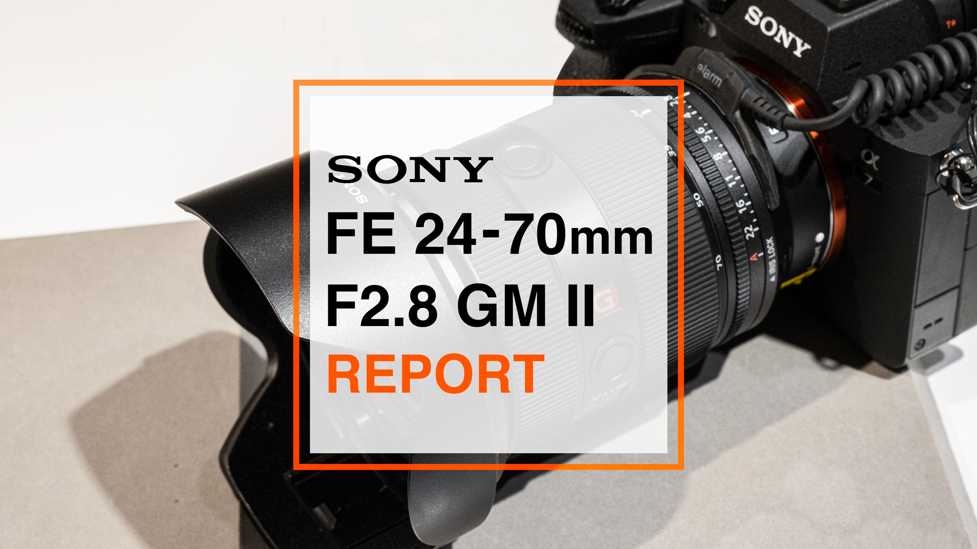 SONY】ついに登場！「FE 24-70mm F2.8 GM II」先行展示 体験レポート ...