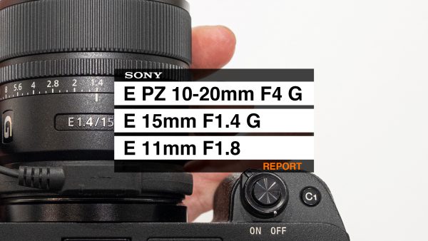 SONY】「E PZ 10-20mm F4 G」「E 15mm F1.4 G」「E 11mm F1.8