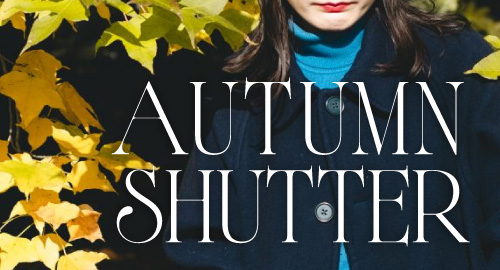 AUTUMN SHUTTER