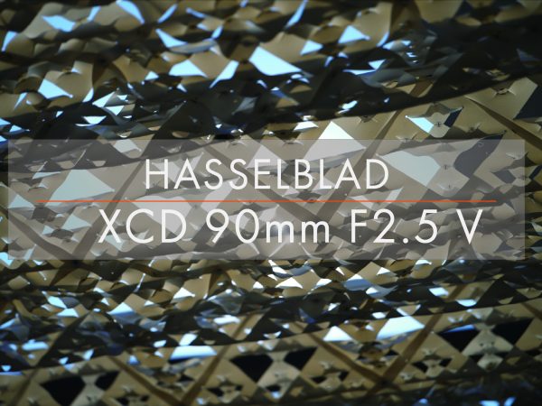 【HASSELBLAD】XCDレンズが解き放つ、1億画素カメラの真のポテンシャル⑦