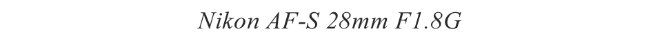 Nikon AF-S 28mm F1.8G