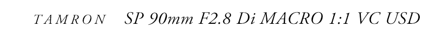 TAMRON (タムロン) SP 90mm F2.8 Di MACRO 1:1 VC USD