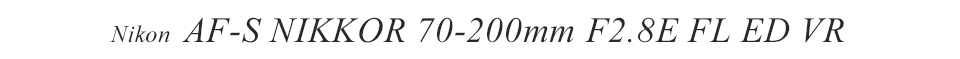 Nikon AF-S 70-200mm F2.8E FL ED VR